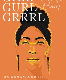 Girl Gurl Grrrl: On Womanhood And Belonging In the Age Of Black Girl Magic By Kenya Hunt