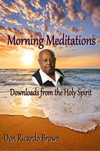 Morning Meditations: Downloads from the Holy Spirit
