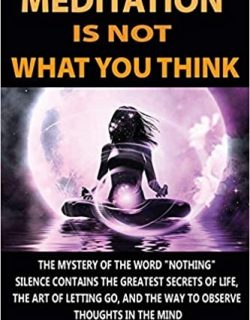 Meditation Is Not What You Think: The mystery of the word 