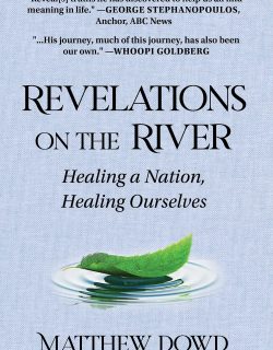 Revelations on the River: Healing a Nation, Healing Ourselves